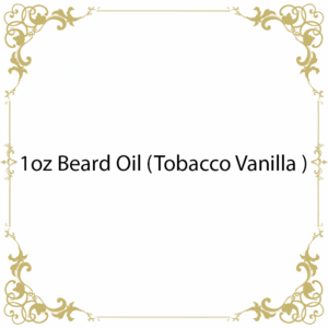 1oz Beard Oil (Tobacco Vanilla )