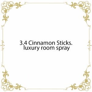 3.4 Cinnamon Sticks. luxury room spray