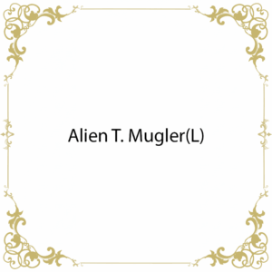 Alien T. Mugler(L)