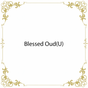 Blessed Oud(U)