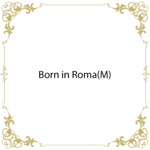 Born in Roma(M)