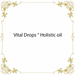 Vital Drops " Holistic oil
