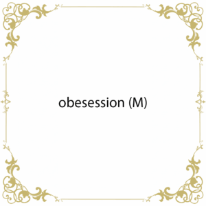 obesession (M)